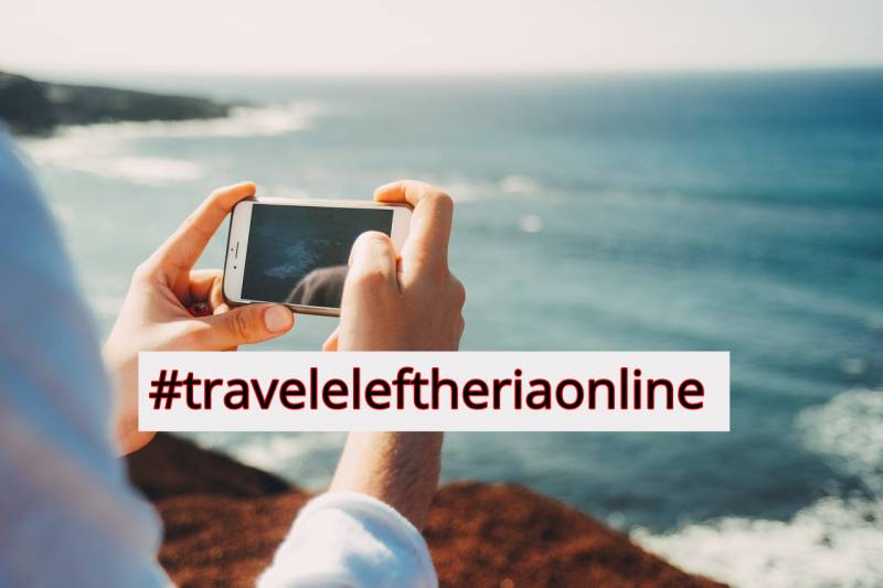 Mε hashtag #traveleleftheriaonline γνωρίζουμε την Ελλάδα και τον κόσμο καλύτερα!